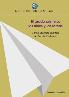 El grado primero, los niños y las tareas (eBook, ePUB) - Quintero Quintero, Marina; Santa Baena, Luz Dary
