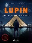 Arsène Lupin. Arsène Lupin kontra Herlock Sholmes (eBook, ePUB)