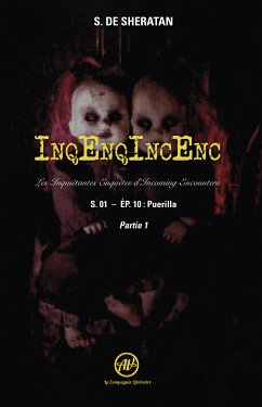 InqEnqIncEnc - Les Inquiétantes Enquêtes d'Incoming Encounters - S.01 - ép.10 (eBook, ePUB) - de Sheratan, Sherdan