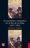 El socialismo romántico en el Río de la Plata (1837-1852) (eBook, ePUB)
