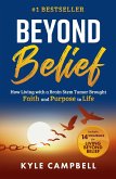 Beyond Belief: How Living with a Brain Stem Tumor Brought Faith and Purpose to Life (eBook, ePUB)