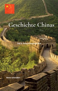 Geschichte Chinas: Teil 2: Deng Xiaopings Ära (eBook, ePUB) - Schreiber, Rene