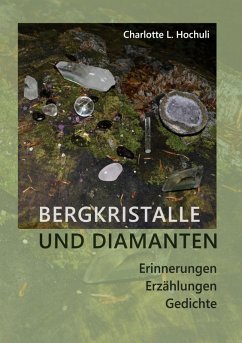 Bergkristalle und Diamanten (eBook, ePUB) - Hochuli, Charlotte Lys