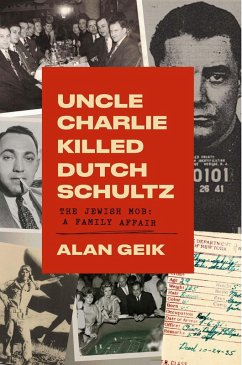 Uncle Charlie Killed Dutch Schultz (eBook, ePUB) - Geik, Alan
