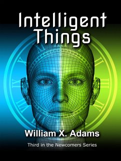 Intelligent Things (Newcomers, #3) (eBook, ePUB) - Adams, William X.