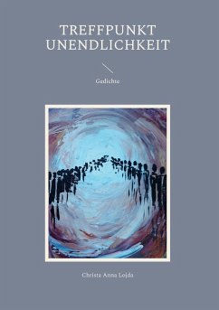 Treffpunkt Unendlichkeit (eBook, ePUB) - Lojda, Christa Anna