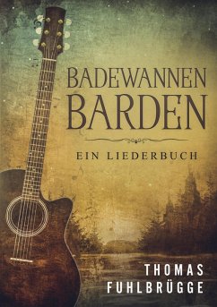 Badewannenbarde (eBook, ePUB) - Fuhlbrügge, Thomas