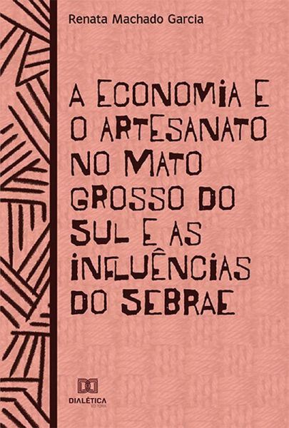 A economia e o artesanato no Mato Grosso do Sul (eBook, ePUB) A economia e o artesanato no Mato Grosso do Sul (eBook, ePUB)