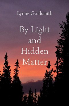 By Light and Hidden Matter - Goldsmith, Lynne