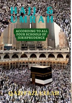 Hajj & Umrah According to all Four Schools of Jurisprudence - Fazl Ullah, Qazi