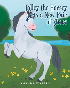 Talley the Horsey Gets a New Pair of Shoes - Waters, Amanda