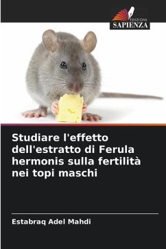 Studiare l'effetto dell'estratto di Ferula hermonis sulla fertilità nei topi maschi - Mahdi, Estabraq Adel