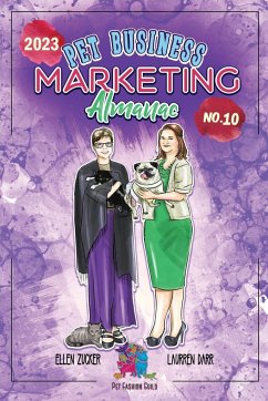 Pet Business Marketing Almanac 2023 - No. 10 - Darr, Laurren; Zucker, Ellen