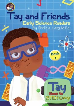 Tay Goes to STEM Camp - Lang, Phelicia E