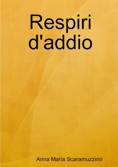 Respiri d'addio - Scaramuzzino, Anna Maria