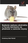 Badanie wp¿ywu ekstraktu z Ferula hermonis na p¿odno¿¿ u samców myszy
