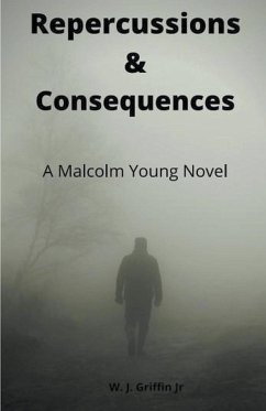 Repercussions & Consequences A Malcolm Young Novel - Griffin, Willie Jr