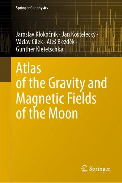 Atlas of the Gravity and Magnetic Fields of the Moon (eBook, PDF) - Klokočník, Jaroslav; Kostelecký, Jan; Cílek, Václav; Bezděk, Aleš; Kletetschka, Gunther