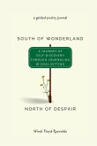 South of Wonderland, North of Despair
