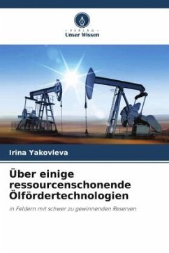 Über einige ressourcenschonende Ölfördertechnologien - Yakovleva, Irina