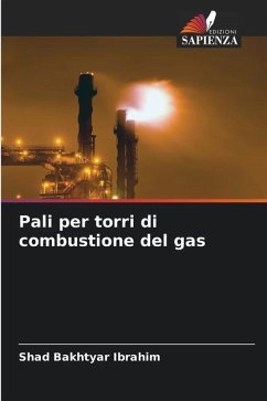 Pali per torri di combustione del gas - Bakhtyar Ibrahim, Shad