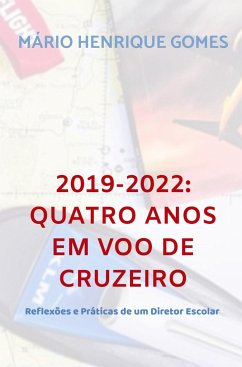 2019-2022: QUATRO ANOS EM VOO DE CRUZEIRO - Gomes, Mário Henrique