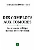 Des complots aux Comores: Une stratégie politique au coeur de l'océan Indien