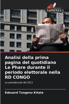 Analisi della prima pagina del quotidiano Le Phare durante il periodo elettorale nella RD CONGO - Tungenu Kitata, Edouard