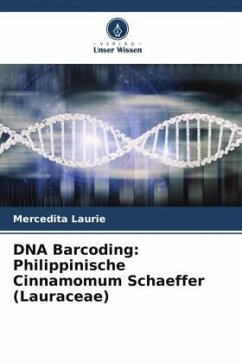 DNA Barcoding: Philippinische Cinnamomum Schaeffer (Lauraceae) - Laurie, Mercedita