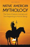 Native American Mythology The Role of Nature, Animals and Soul Regarding to Human Being
