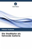 Die Stadtbahn als fahrende Galleria