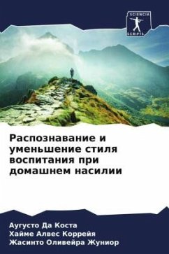 Raspoznawanie i umen'shenie stilq wospitaniq pri domashnem nasilii - Da Kosta, Augusto;Alwes Korrejq, Hajme;Oliwejra Zhunior, Zhasinto