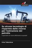 Su alcune tecnologie di risparmio delle risorse per l'estrazione del petrolio