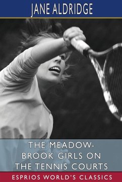 The Meadow-Brook Girls on the Tennis Courts (Esprios Classics) - Aldridge, Jane