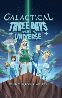 Galactical: Three Days to Save the Universe - Gaviria, Jenny Rios