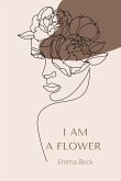 I am a flower