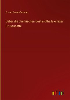 Cover Ueber die chemischen Bestandtheile einiger Drüsensäfte
