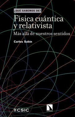 Cover Física cuántica y relativista : más allá de nuestros sentidos