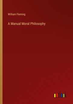 A Manual Moral Philosophy - Fleming, William