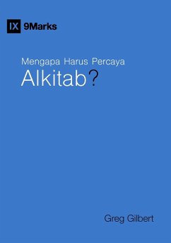 Why Trust the Bible? / Mengapa Harus Percaya Alkitab? - Gilbert, Greg