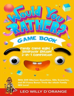 Would You Rather Game Book   Family Game Night & Sleepover Edition! - D'Orange, Leo Willy