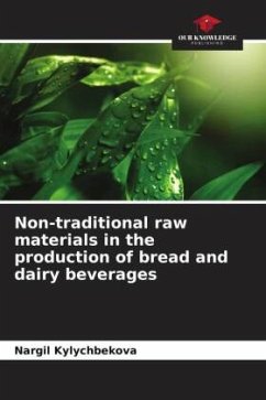 Non-traditional raw materials in the production of bread and dairy beverages - Kylychbekova, Nargil