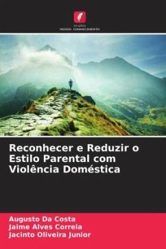 Reconhecer e Reduzir o Estilo Parental com Violência Doméstica - Da Costa, Augusto;Alves Correia, Jaime;Oliveira Junior, Jacinto