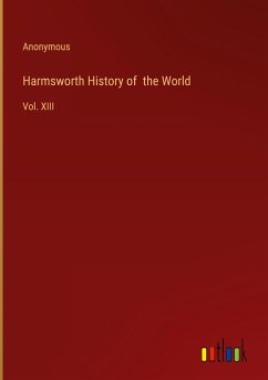 Harmsworth History of the World - Anonymous