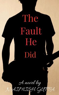 THE FAULT HE DID - Gupta, Naimish