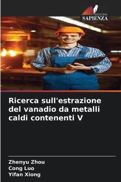 Ricerca sull'estrazione del vanadio da metalli caldi contenenti V - Zhou, Zhenyu;Luo, Cong;Xiong, Yifan