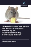 Onderzoek naar het effect van Ferula hermonis-extract op de vruchtbaarheid bij mannelijke muizen
