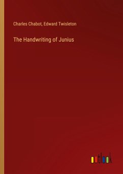 The Handwriting of Junius - Chabot, Charles; Twisleton, Edward