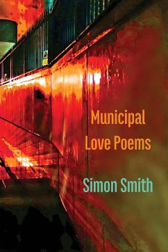 Municipal Love Poems - Smith, Simon