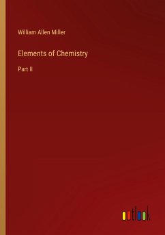 Elements of Chemistry - Miller, William Allen